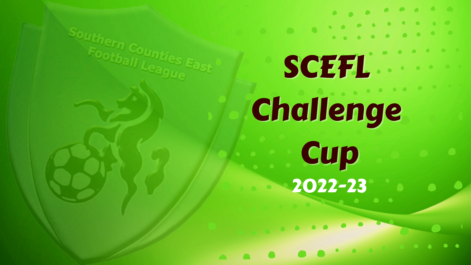 SCEFL CHALLENGE CUP - 2022/23